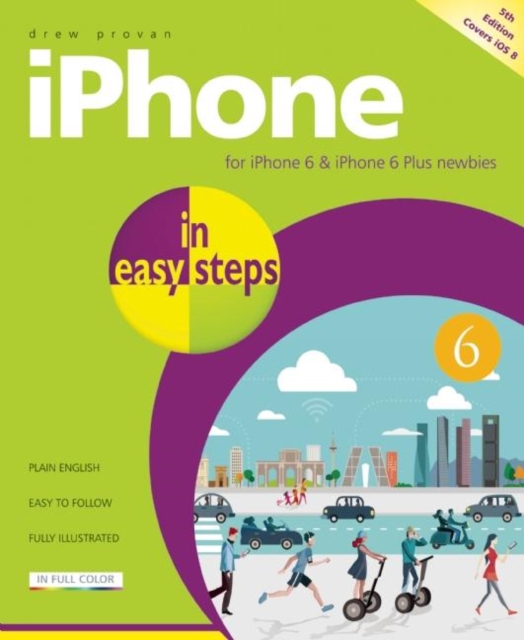 iPhone in Easy Steps : Covers iPhone 6 and iOS 8, Paperback / softback Book