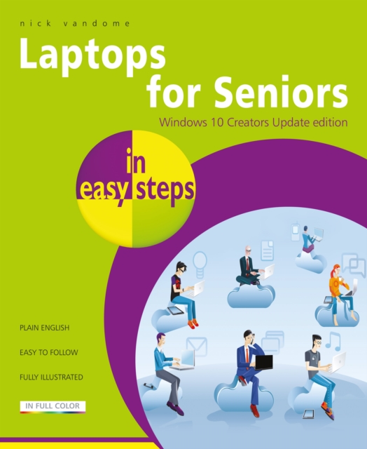 Laptops for Seniors in Easy Steps - Windows 10 Creators, Paperback / softback Book
