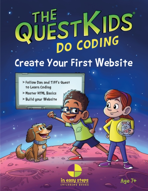 Create Your First Website in Easy Steps : The Questkids Children's Series, Paperback / softback Book
