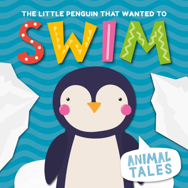 The Little Penguin that Wanted to Swim, Paperback / softback Book