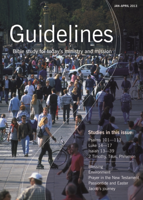 Guidelines : Bible Study for Today's Ministry and Mission January-April 2013, Paperback Book