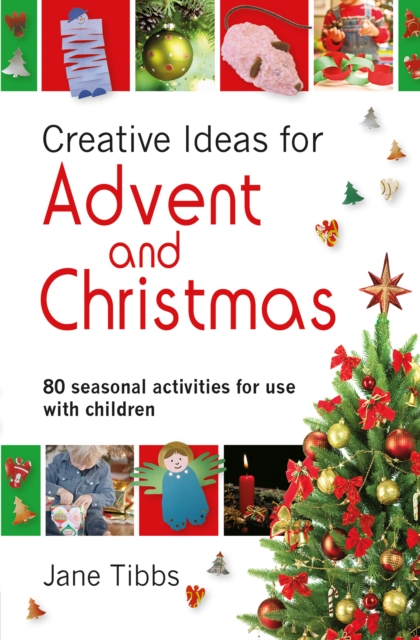 Creative Ideas for Advent & Christmas : 80 seasonal activities for use with children, Paperback / softback Book
