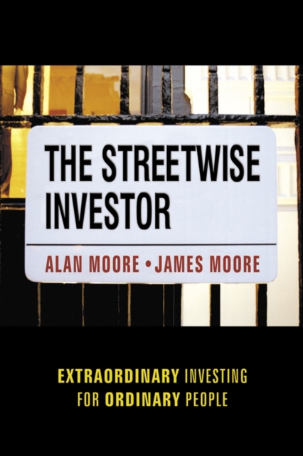 The Streetwise Investor : Extraordinary Investing for Ordinary People, Paperback / softback Book