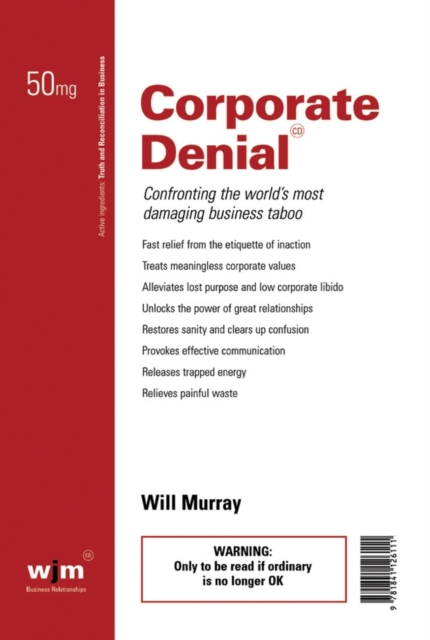 Corporate Denial : Confronting the World's Most Damaging Business Taboo, PDF eBook
