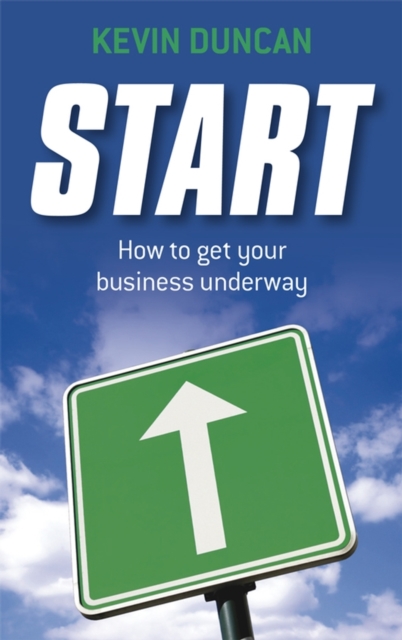 Start : How to get your business underway, Paperback / softback Book