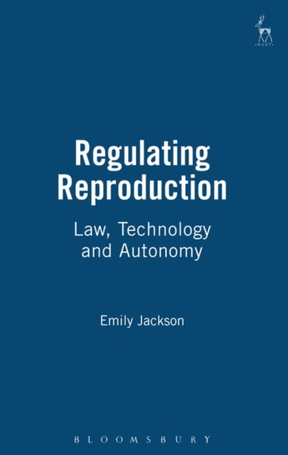 Regulating Reproduction : Law, Technology and Autonomy, Hardback Book