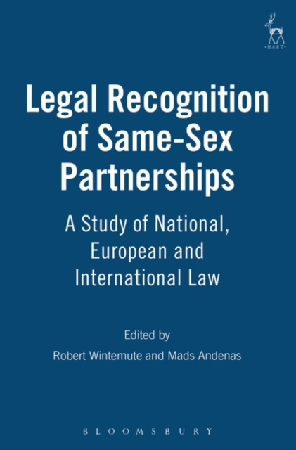 Legal Recognition of Same-sex Partnerships : A Study of National, European and International Law, Paperback / softback Book