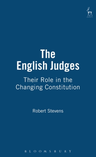 The English Judges : Their Role in the Changing Constitution, Hardback Book