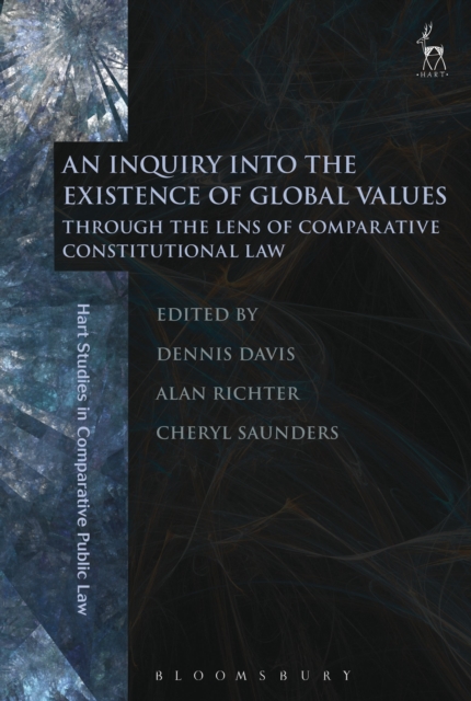 An Inquiry into the Existence of Global Values : Through the Lens of Comparative Constitutional Law, Hardback Book