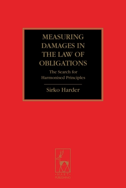 Measuring Damages in the Law of Obligations : The Search for Harmonised Principles, Hardback Book
