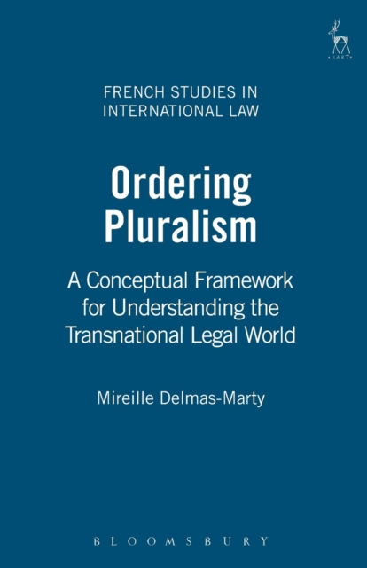 Ordering Pluralism : A Conceptual Framework for Understanding the Transnational Legal World, Paperback / softback Book