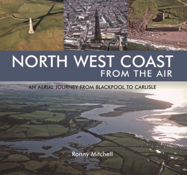The North West Coast from the Air, Hardback Book