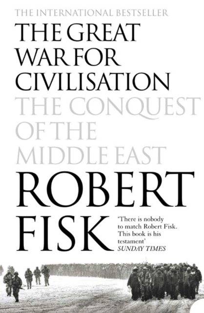 The Great War for Civilisation : The Conquest of the Middle East, Paperback / softback Book