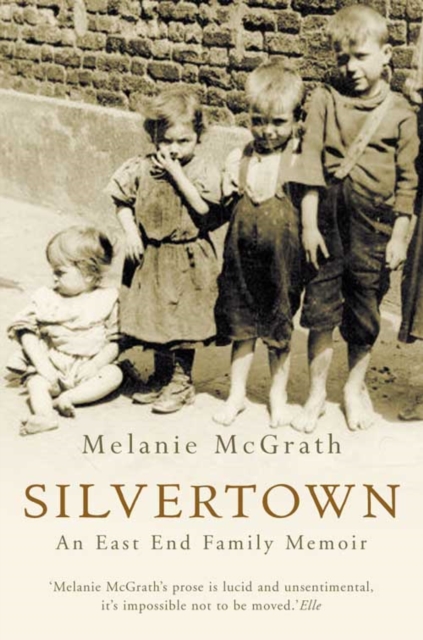 Silvertown : An East End Family Memoir, Paperback / softback Book