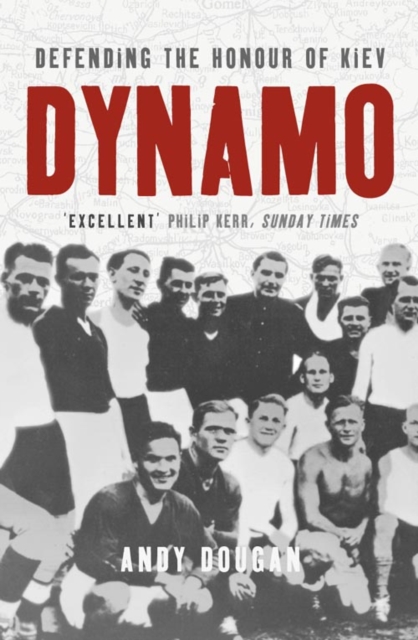 Dynamo : Defending the Honour of Kiev, Paperback / softback Book