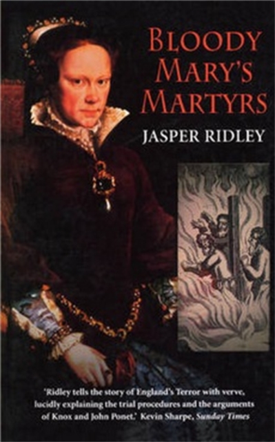Bloody Mary's Martyrs : The story of England's Terror, Paperback / softback Book