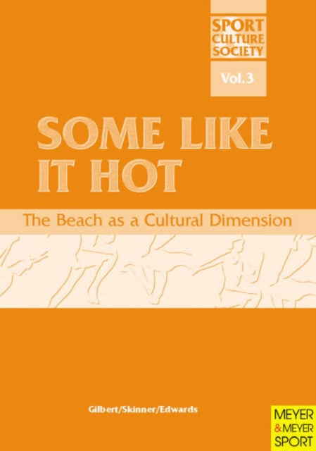 Some Like it Hot : The Beach as a Cultural Dimension, Paperback Book