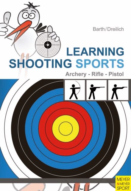 Learning Shooting Sports : Archery - Rifle - Pistol, PDF eBook