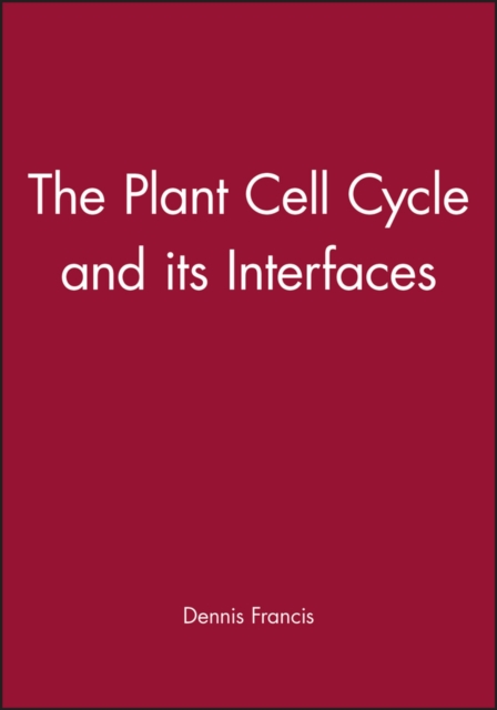 The Plant Cell Cycle and its Interfaces, Hardback Book