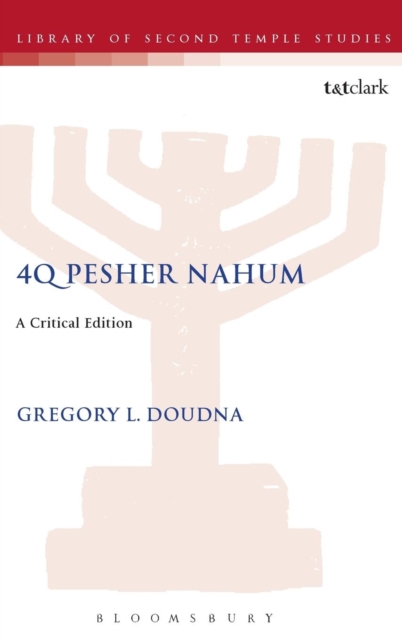 4Q Pesher Nahum : A Critical Edition, Hardback Book