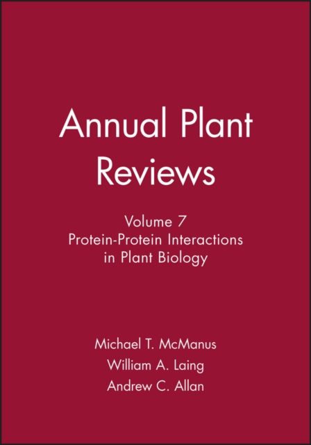 Annual Plant Reviews : Protein-Protein Interactions in Plant Biology, Hardback Book