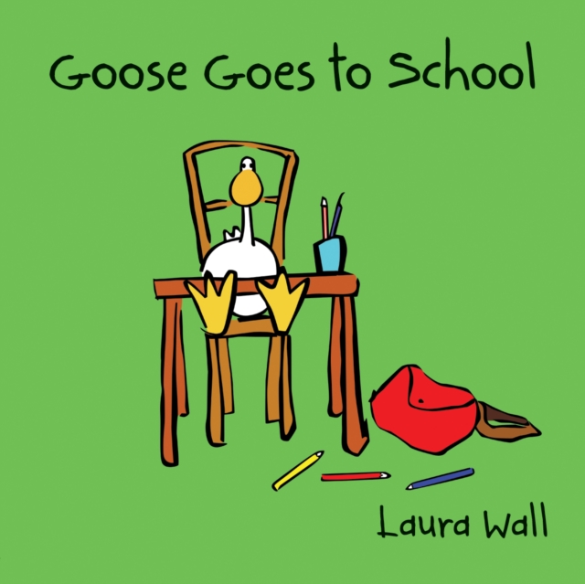 Goose Goes to School, Paperback / softback Book