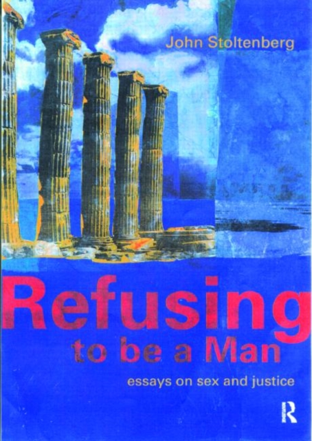 Refusing to be a Man : Essays on Social Justice, Paperback / softback Book