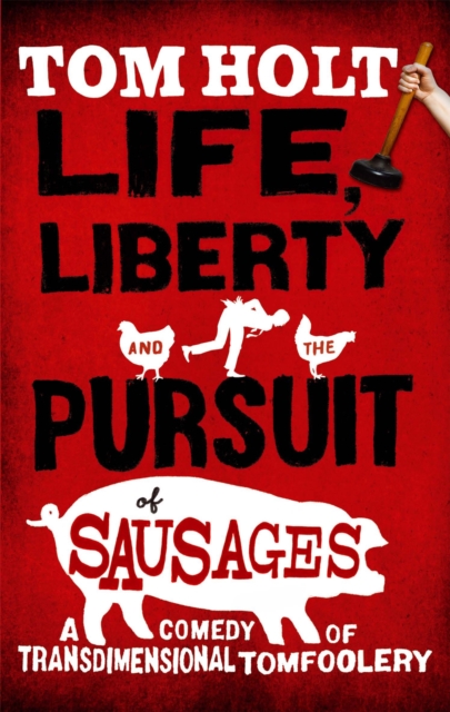 Life, Liberty And The Pursuit Of Sausages : J.W. Wells & Co. Book 7, Paperback / softback Book