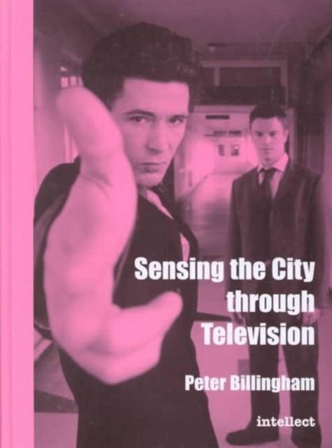 Sensing the City through Television : Urban identities in fictional drama, Hardback Book