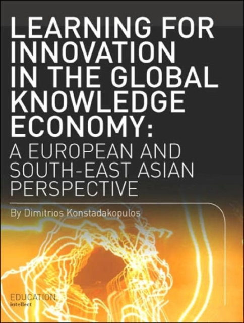 Learning for Innovation in the Global Knowledge Economy : A European and Southeast Asian Perspective, Paperback / softback Book