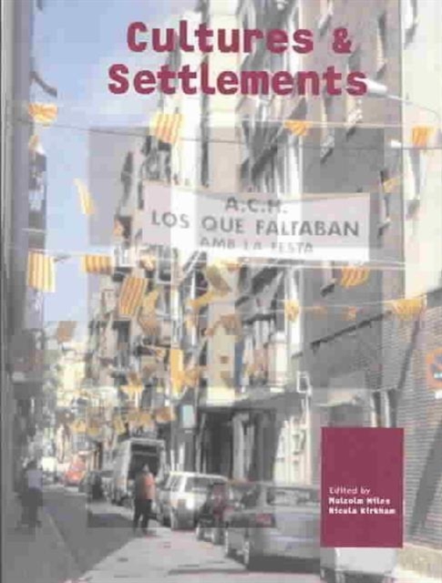 Cultures and Settlements : Advances in Art and Urban Futures, Volume 3, Paperback / softback Book