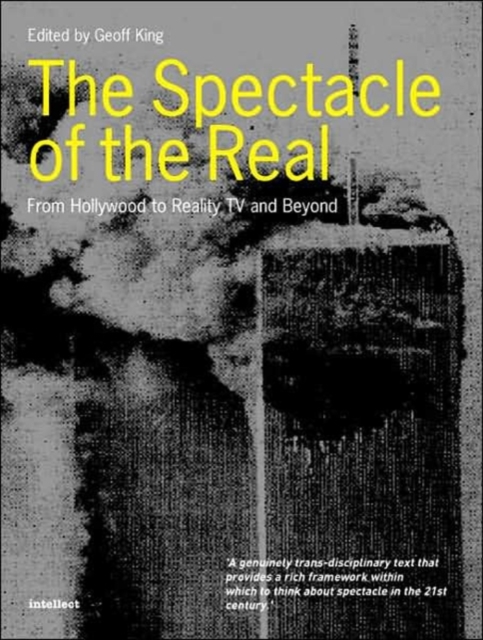 The Spectacle of the Real : From Hollywood to Reality TV and Beyond, Paperback Book