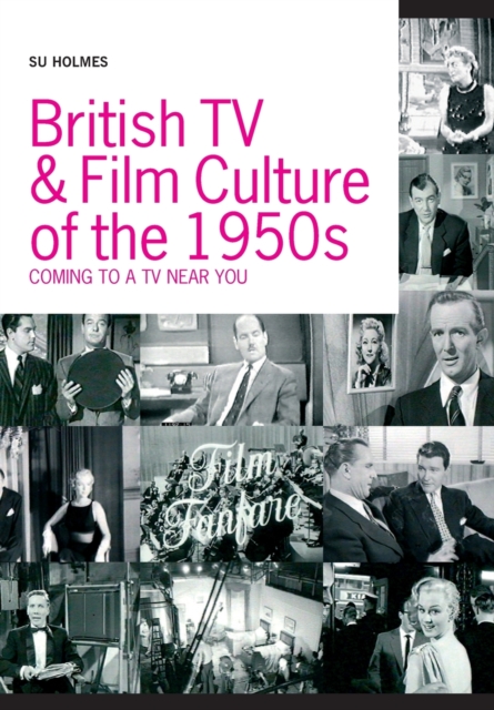 British TV and Film Culture in the 1950s : Coming to a TV Near You, Paperback / softback Book