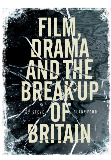 Film, Drama and the Break Up of Britain, Paperback / softback Book