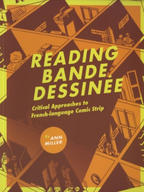 Reading Bande Dessinee : Critical Approaches to French-language Comic Strip, Paperback Book