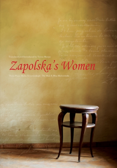 Zapolska's Women : Three Plays: Malka Szwarcenkopf, The Man, and Miss Maliczewska, Paperback / softback Book