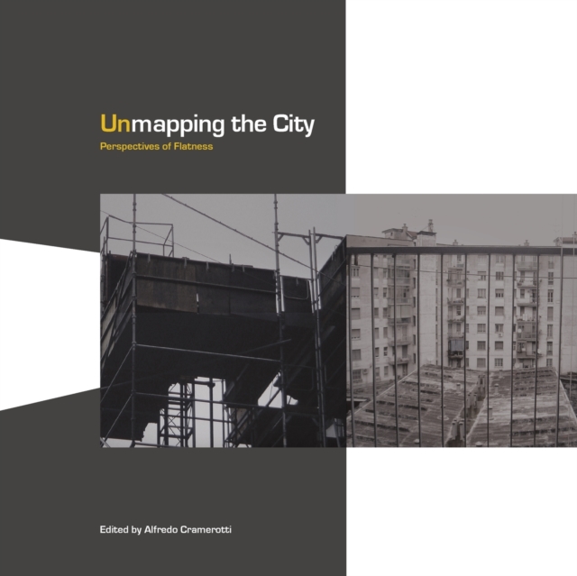 Unmapping the City : Perspectives of Flatness, Paperback / softback Book