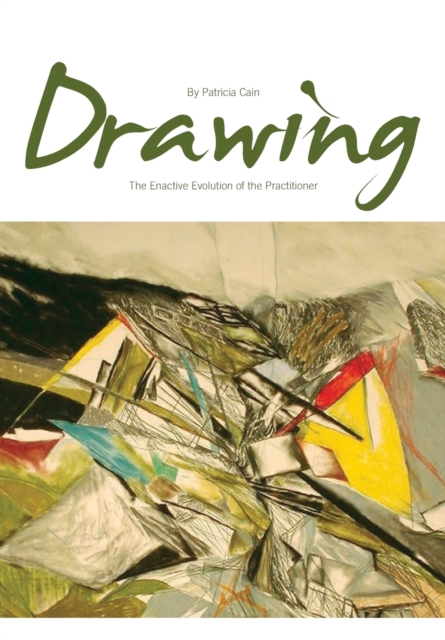 Drawing : The Enactive Evolution of the Practitioner, Paperback / softback Book