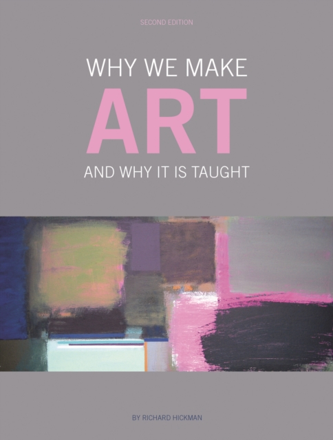 Why We Make Art : And Why it is Taught, EPUB eBook