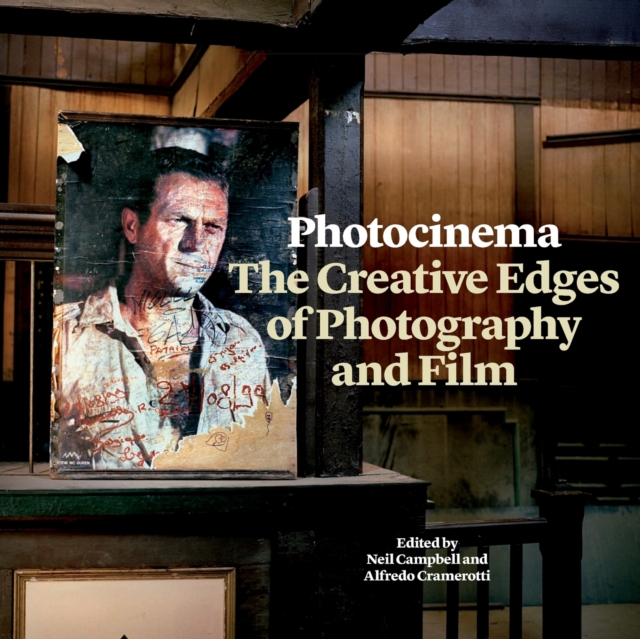 Photocinema : The Creative Edges of Photography and Film, Paperback / softback Book