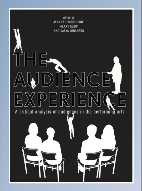 The Audience Experience : A Critical Analysis of Audiences in the Performing Arts, EPUB eBook
