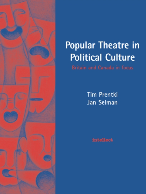Popular Theatre in Political Culture : Britain and Canada in focus, EPUB eBook