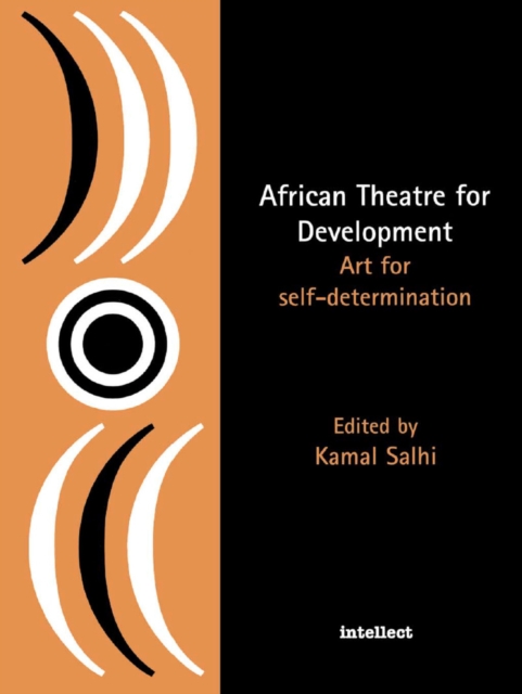 African Theatre for Development : Art for Self-determination, EPUB eBook