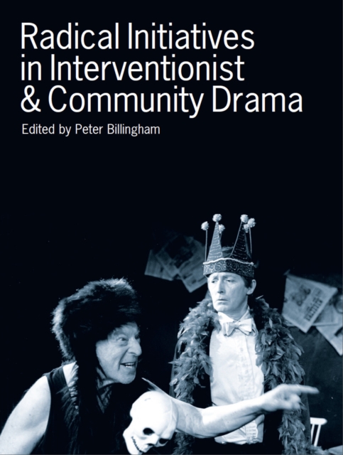 Radical Initiatives in Interventionist & Community Drama, EPUB eBook