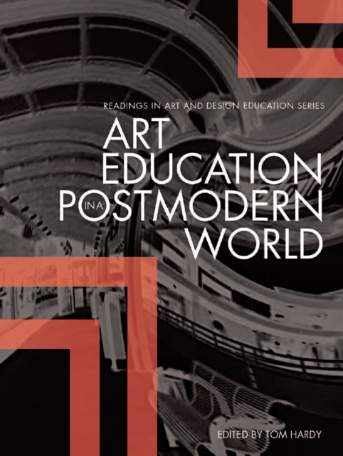 Art Education in a Postmodern World : Collected Essays, EPUB eBook