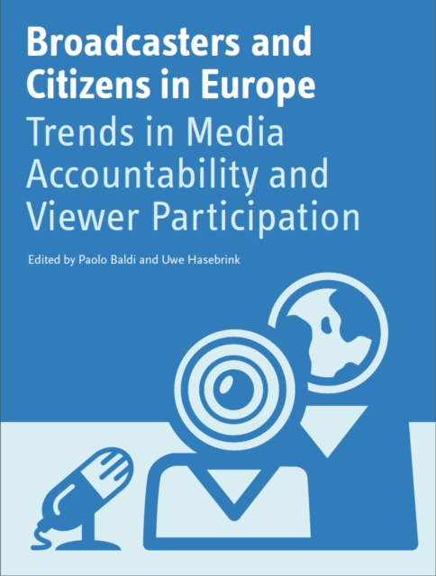 Broadcasters and Citizens in Europe : Trends in Media Accountability and Viewer Participation, PDF eBook
