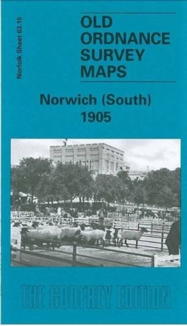 Norwich (South) 1905 : Norfolk Sheet 63.15, Sheet map, folded Book