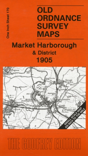 Market Harborough and District 1905 : One Inch Map 170, Sheet map, folded Book