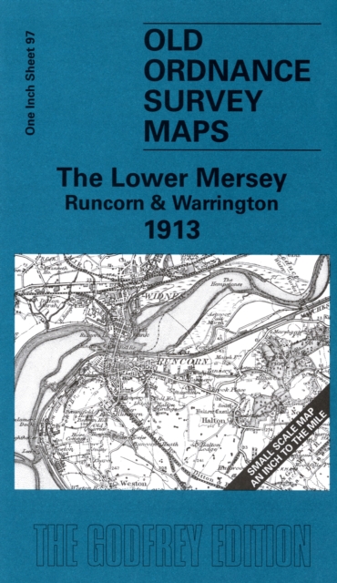 The Lower Mersey, Runcorn and Warrington 1913 : One Inch Sheet 097, Sheet map, folded Book