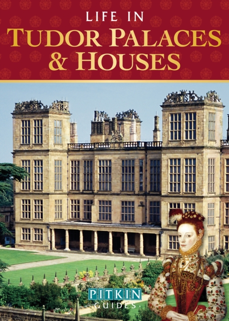 Life in Tudor Palaces & Houses, Paperback / softback Book